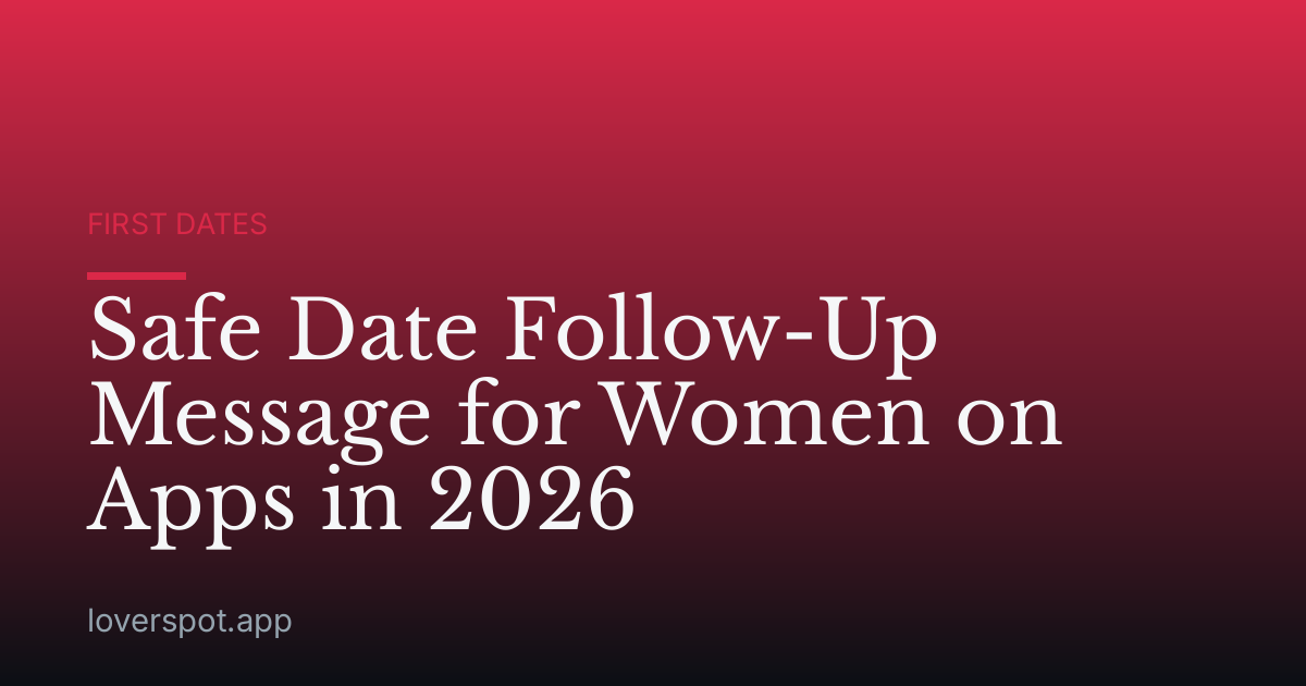 Safe Date Follow-Up Message for Women on Apps in 2026