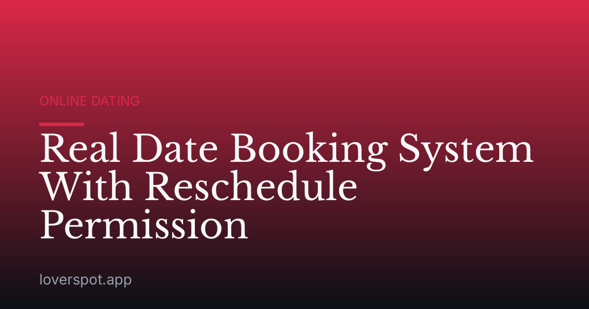 Real Date Booking System With Reschedule Permission