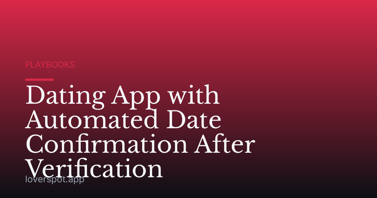 Dating App with Automated Date Confirmation After Verification