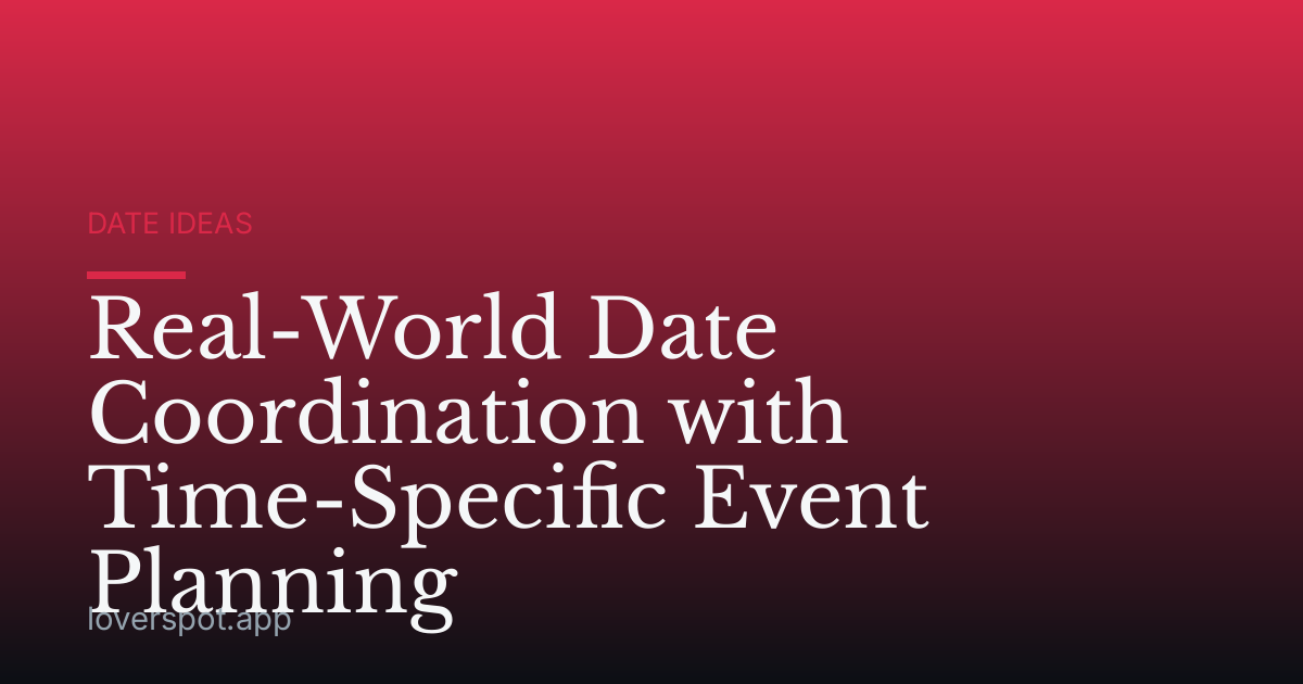 Real-World Date Coordination with Time-Specific Event Planning