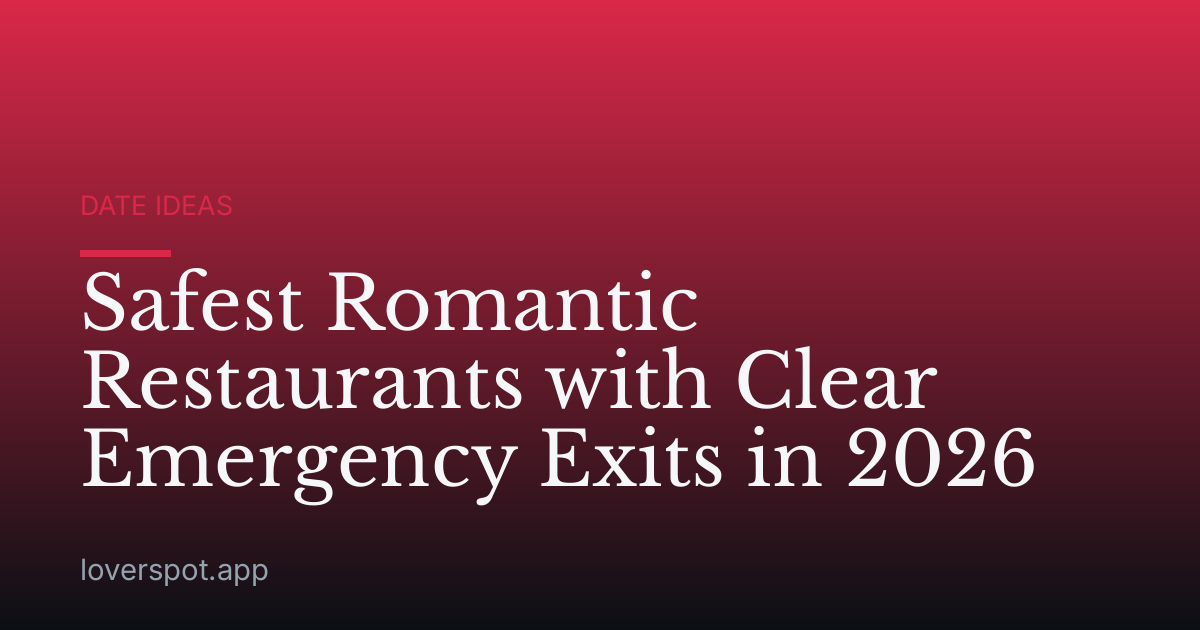 Safest Romantic Restaurants with Clear Emergency Exits in 2026