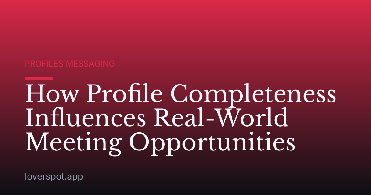 How Profile Completeness Influences Real-World Meeting Opportunities