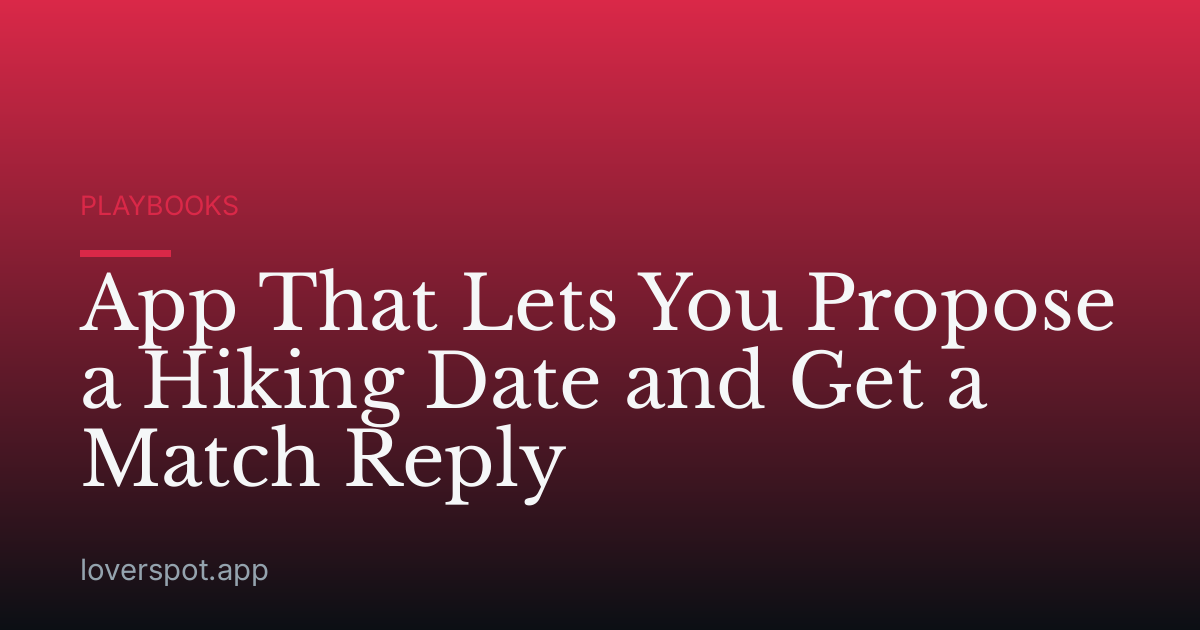 App That Lets You Propose a Hiking Date and Get a Match Reply