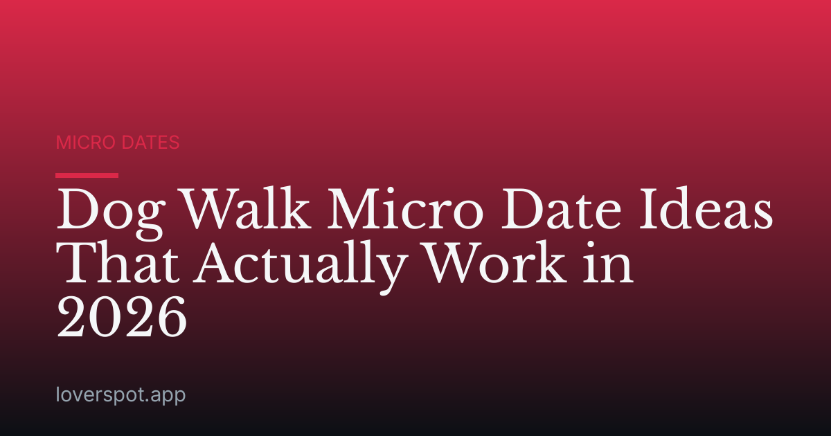 Dog Walk Micro Date Ideas That Actually Work in 2026