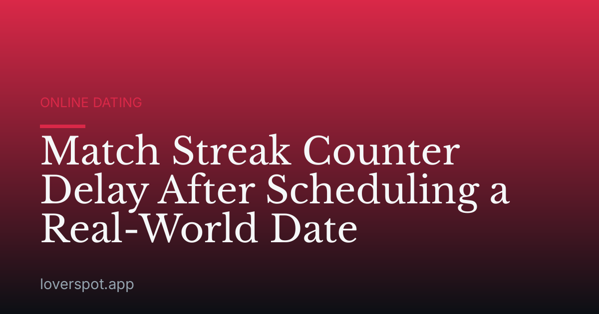 Match Streak Counter Delay After Scheduling a Real-World Date