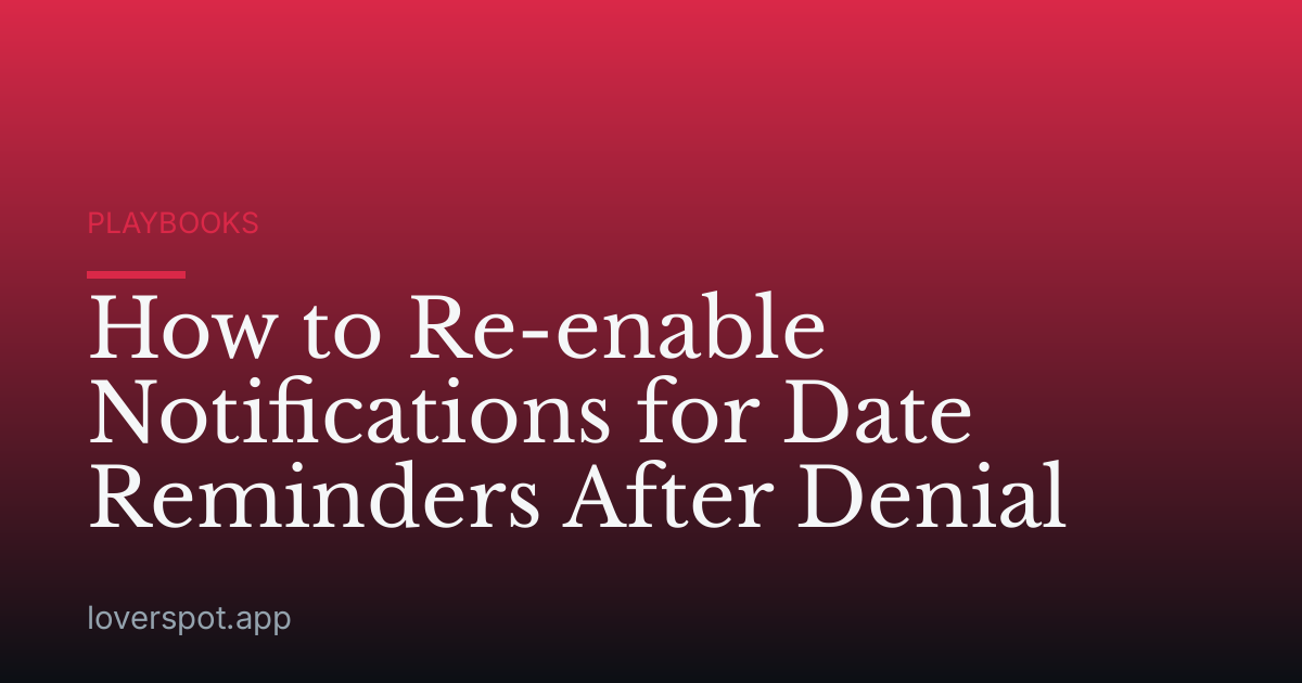 How to Re-enable Notifications for Date Reminders After Denial