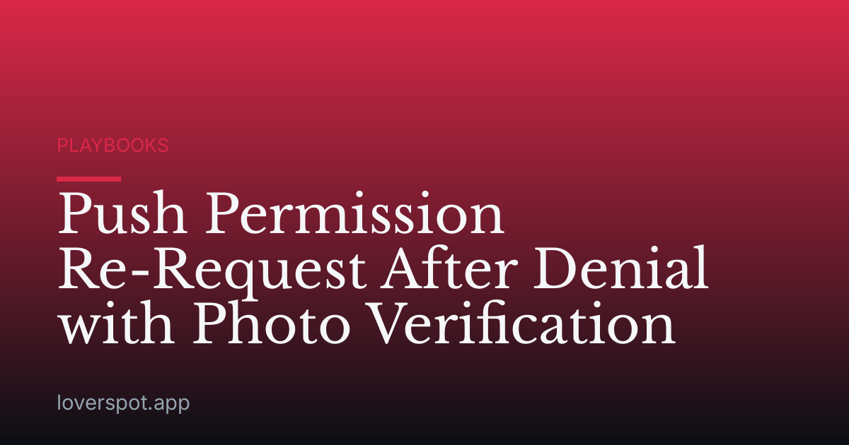 Push Permission Re-Request After Denial with Photo Verification