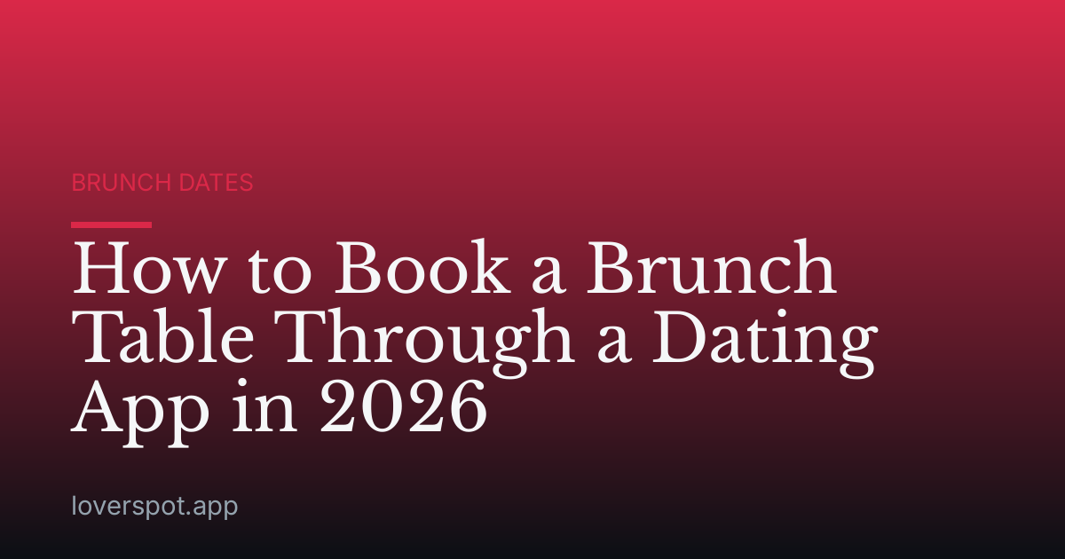 How to Book a Brunch Table Through a Dating App in 2026