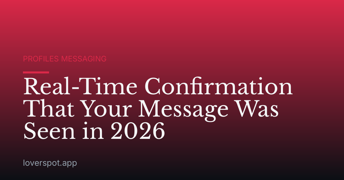 Real-Time Confirmation That Your Message Was Seen in 2026