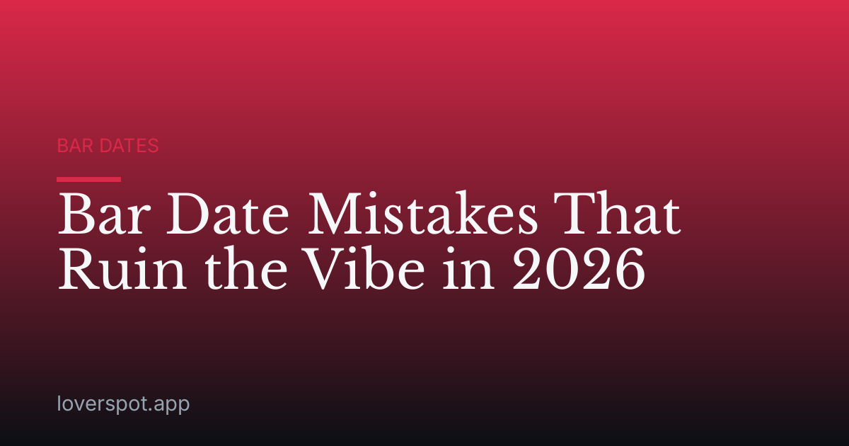 Bar Date Mistakes That Ruin the Vibe in 2026