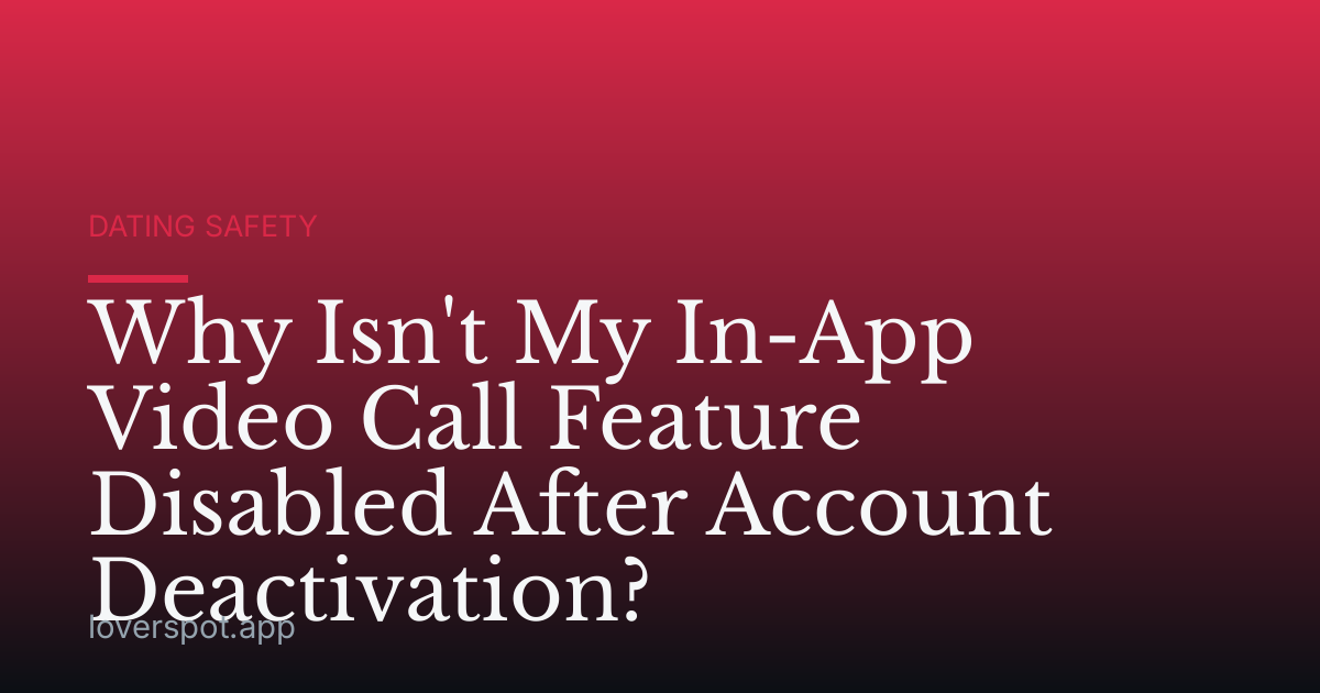 Why Isn't My In-App Video Call Feature Disabled After Account Deactivation?
