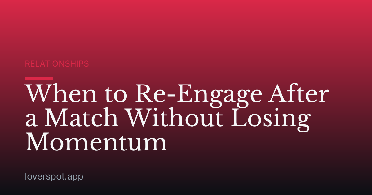 When to Re-Engage After a Match Without Losing Momentum