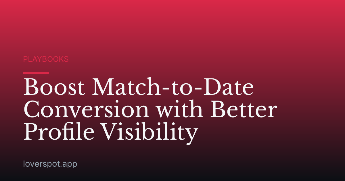 Boost Match-to-Date Conversion with Better Profile Visibility