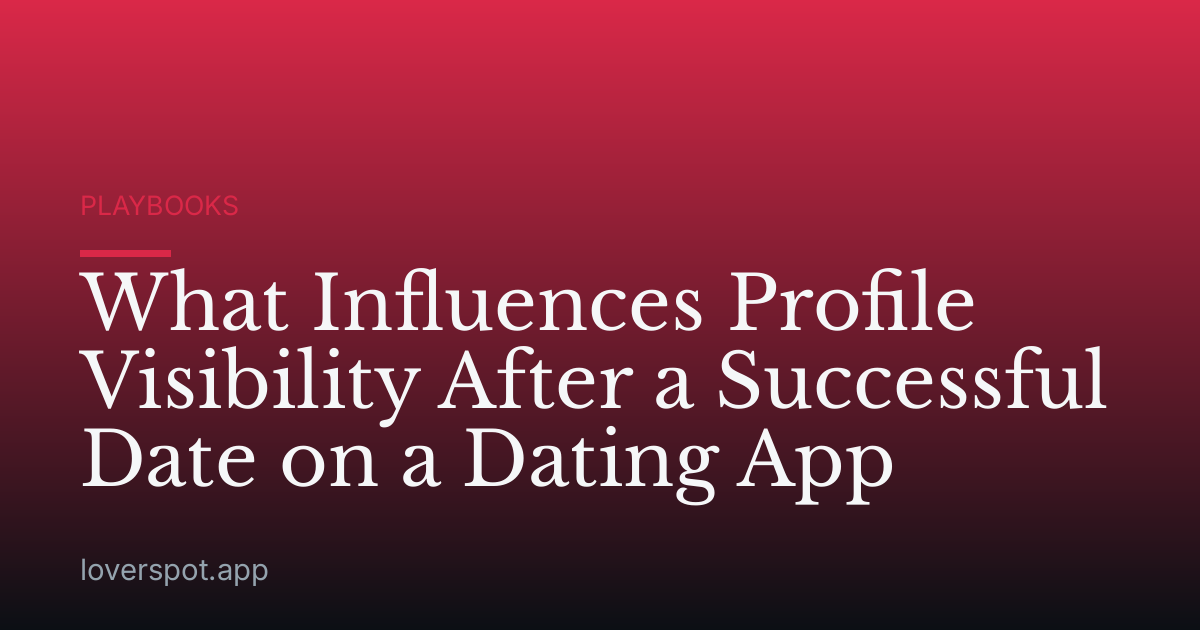 What Influences Profile Visibility After a Successful Date on a Dating App