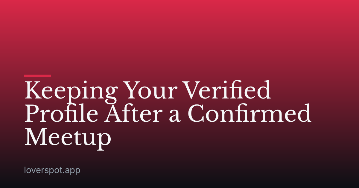 Keeping Your Verified Profile After a Confirmed Meetup