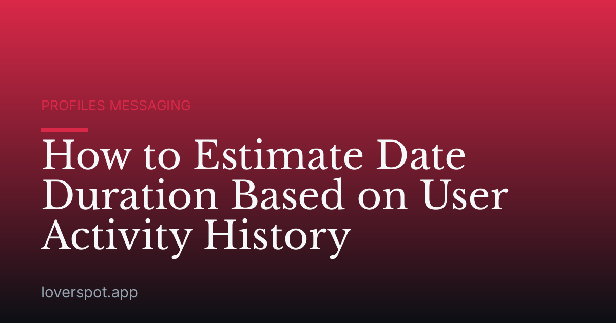 How to Estimate Date Duration Based on User Activity History