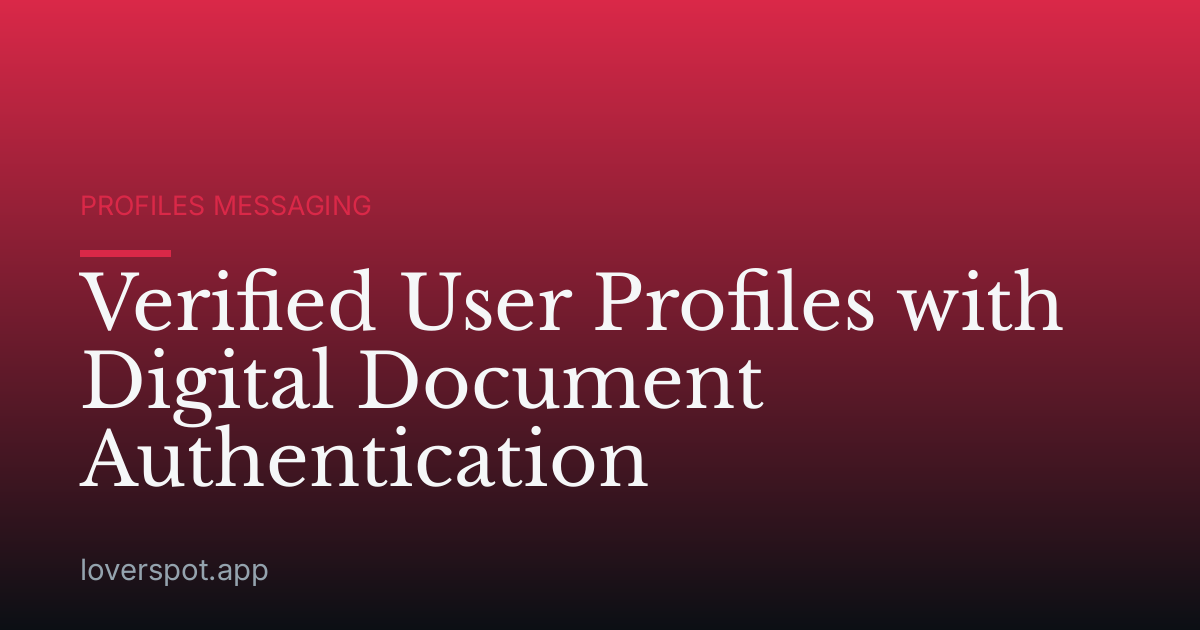 Verified User Profiles with Digital Document Authentication
