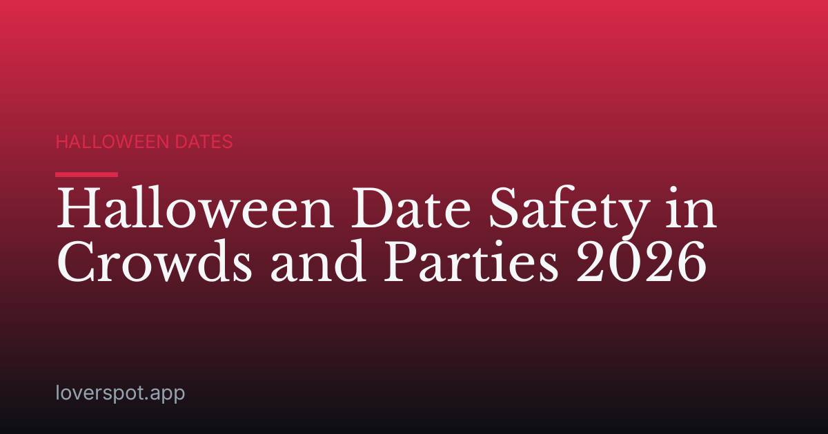 Halloween Date Safety in Crowds and Parties 2026