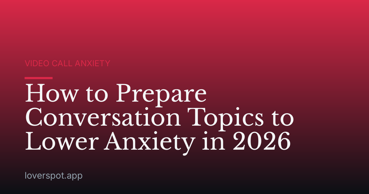 How to Prepare Conversation Topics to Lower Anxiety in 2026