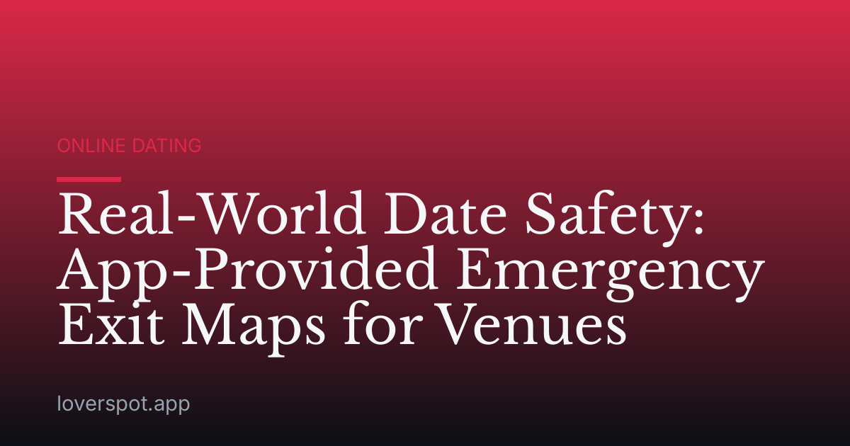 Real-World Date Safety: App-Provided Emergency Exit Maps for Venues