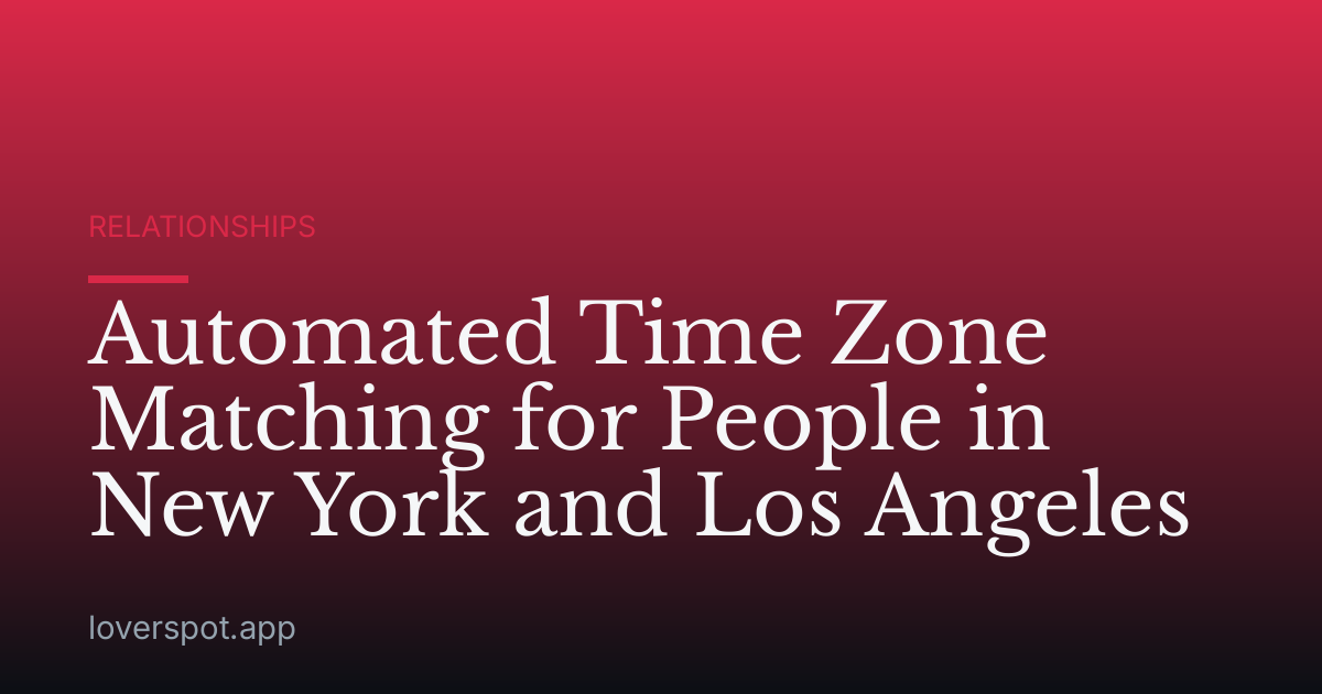Automated Time Zone Matching for People in New York and Los Angeles