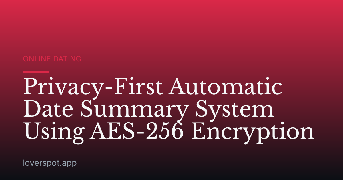 Privacy-First Automatic Date Summary System Using AES-256 Encryption
