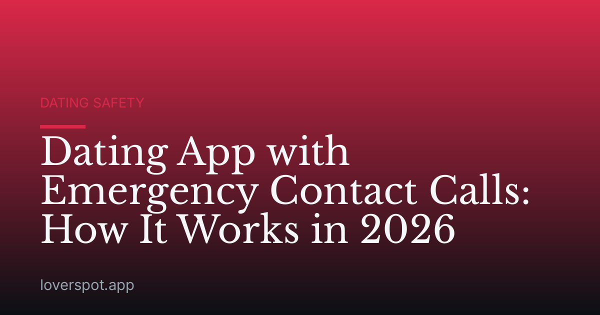 Dating App with Emergency Contact Calls: How It Works in 2026