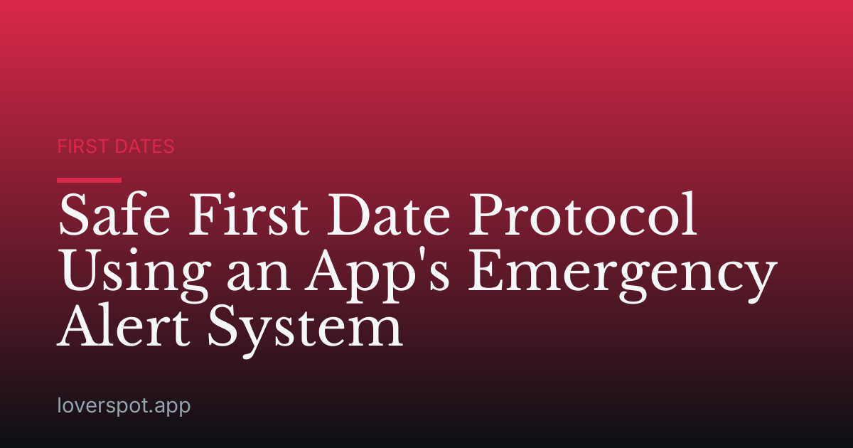 Safe First Date Protocol Using an App's Emergency Alert System