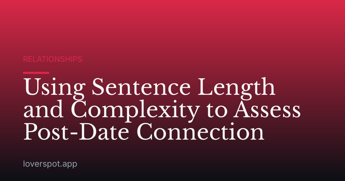 Using Sentence Length and Complexity to Assess Post-Date Connection