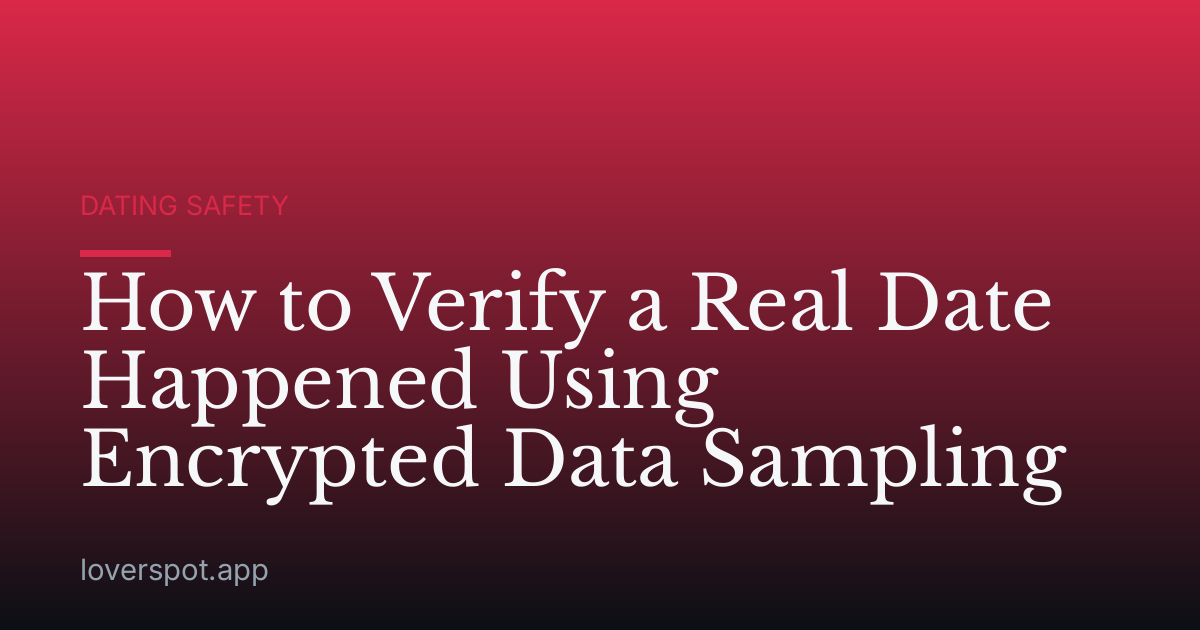 How to Verify a Real Date Happened Using Encrypted Data Sampling