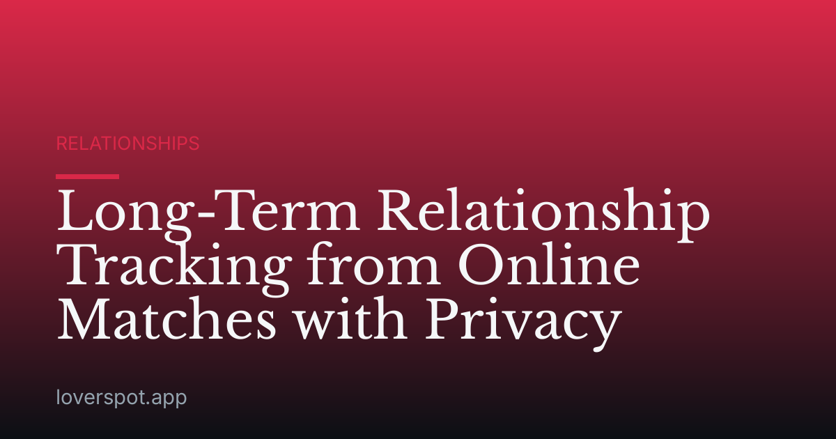 Long-Term Relationship Tracking from Online Matches with Privacy