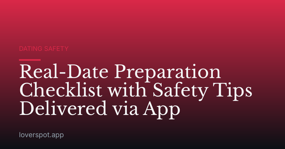 Real-Date Preparation Checklist with Safety Tips Delivered via App