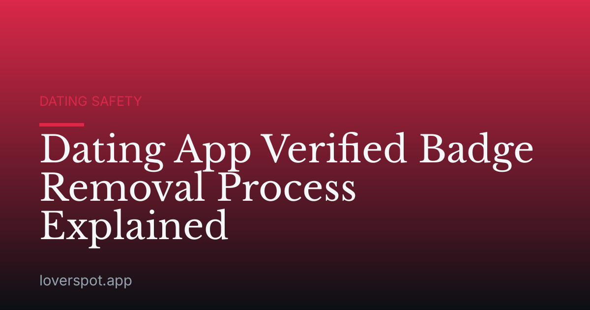 Dating App Verified Badge Removal Process Explained