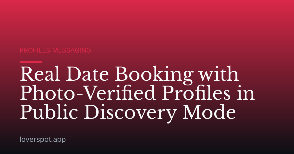 Real Date Booking with Photo-Verified Profiles in Public Discovery Mode