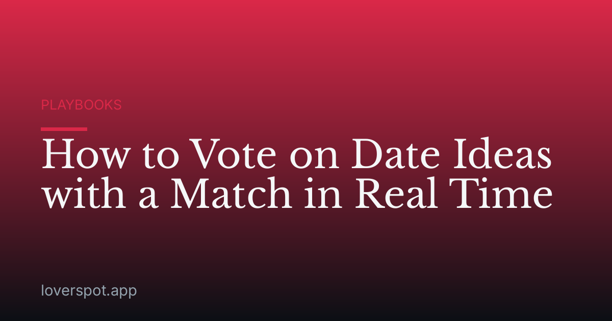 How to Vote on Date Ideas with a Match in Real Time