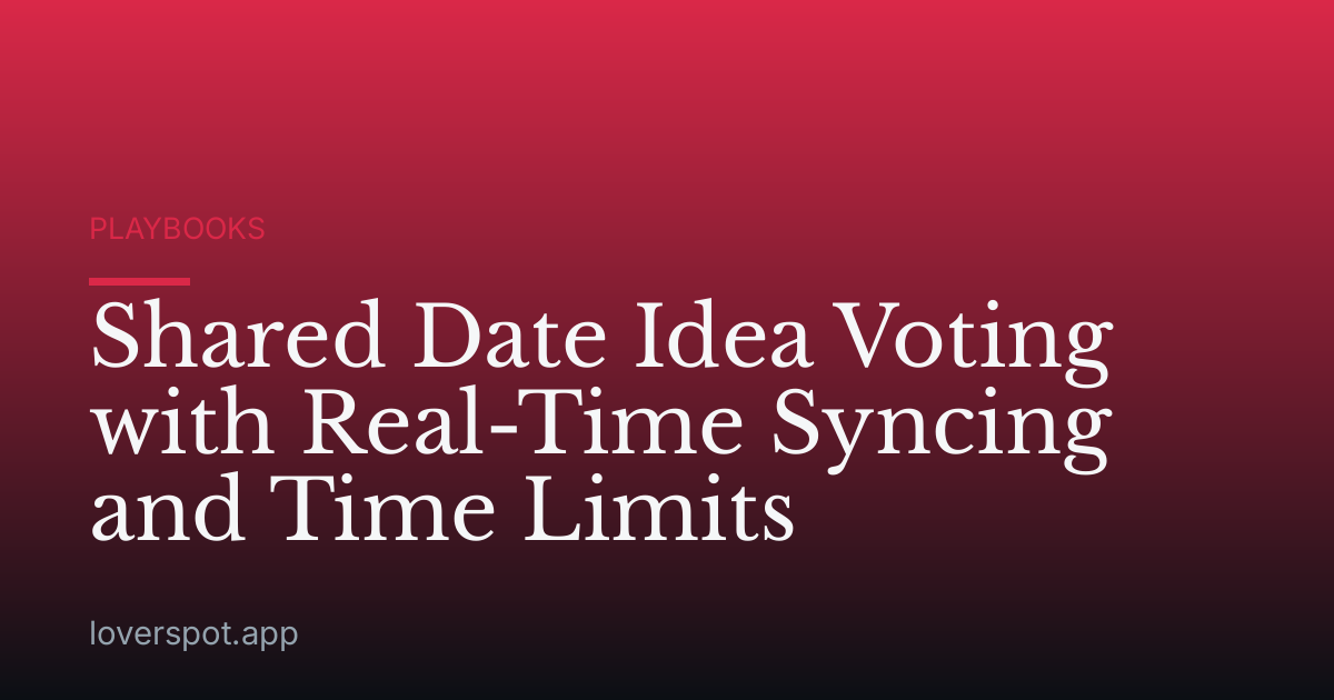 Shared Date Idea Voting with Real-Time Syncing and Time Limits