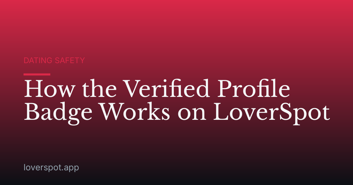 How the Verified Profile Badge Works on LoverSpot