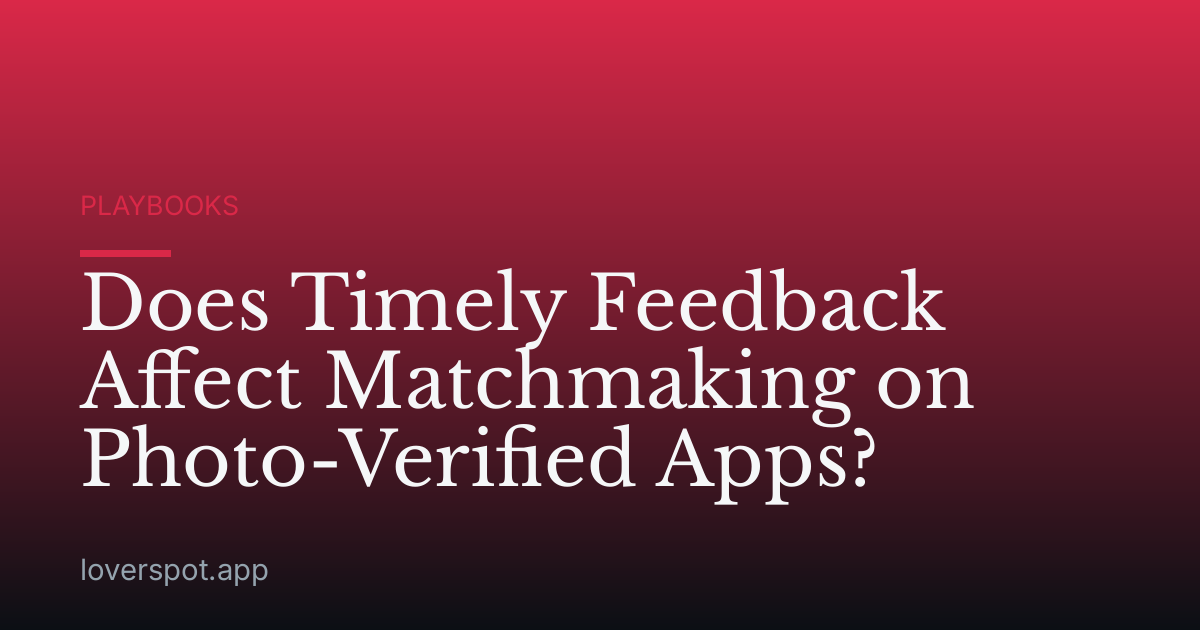 Does Timely Feedback Affect Matchmaking on Photo-Verified Apps?