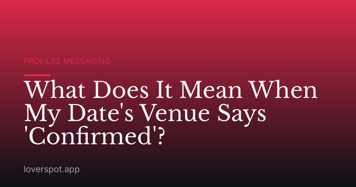 What Does It Mean When My Date's Venue Says 'Confirmed'?