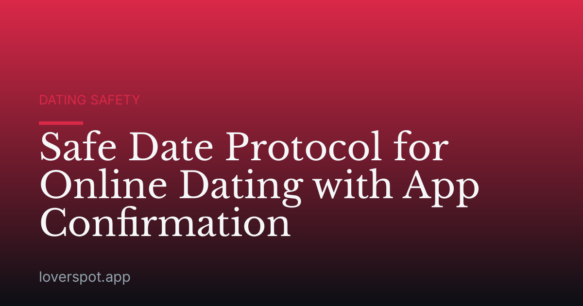 Safe Date Protocol for Online Dating with App Confirmation
