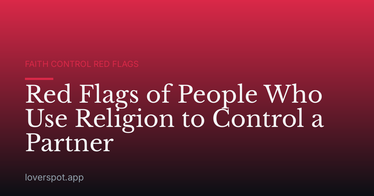Red Flags of People Who Use Religion to Control a Partner