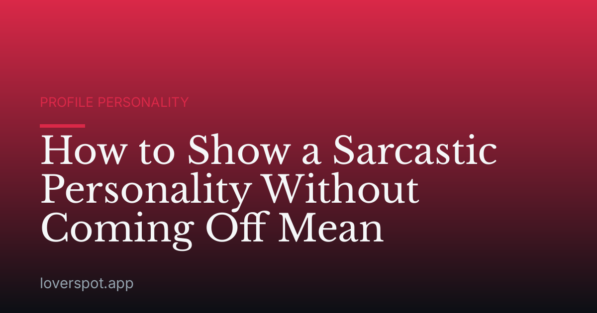 How to Show a Sarcastic Personality Without Coming Off Mean