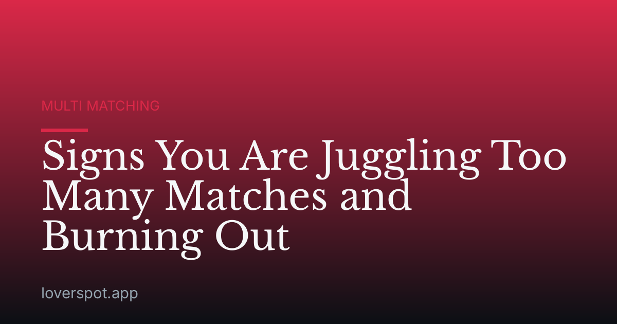 Signs You Are Juggling Too Many Matches and Burning Out