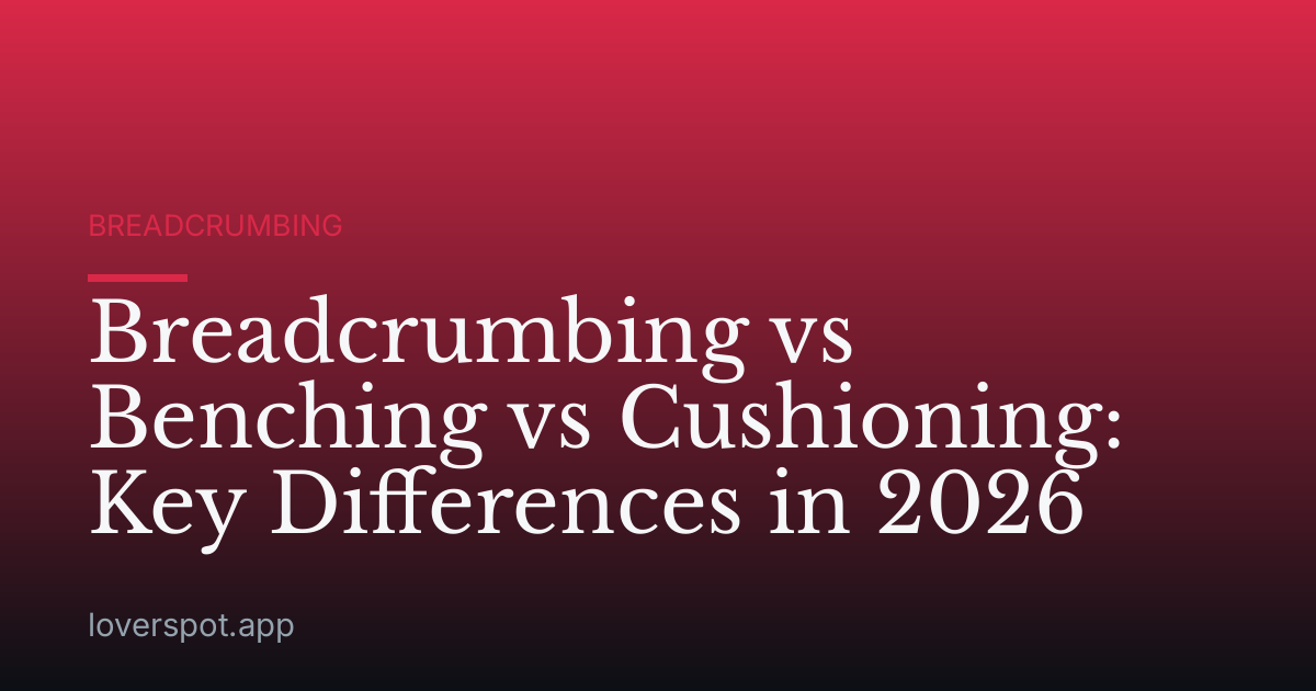 Breadcrumbing vs Benching vs Cushioning: Key Differences in 2026