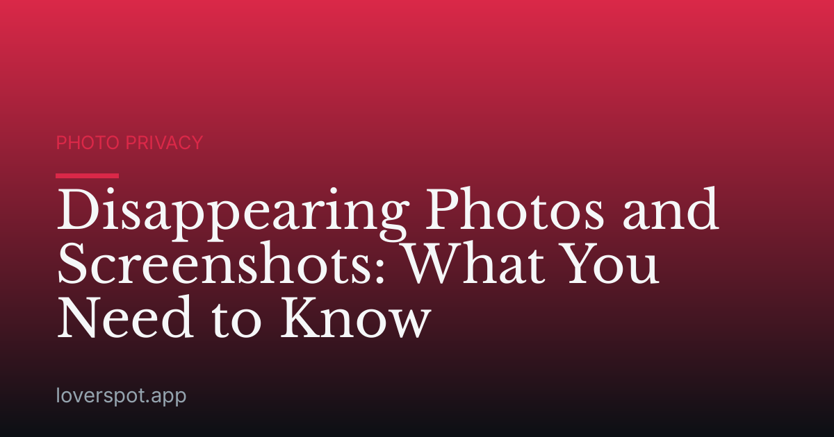 Disappearing Photos and Screenshots: What You Need to Know