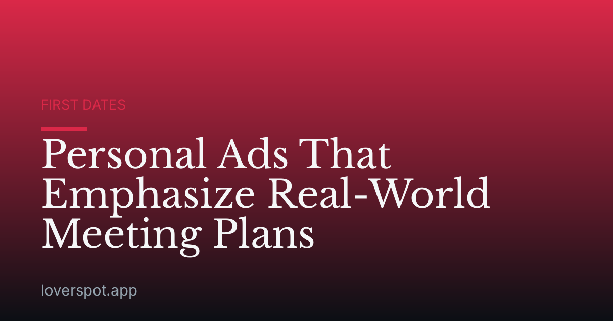 Personal Ads That Emphasize Real-World Meeting Plans