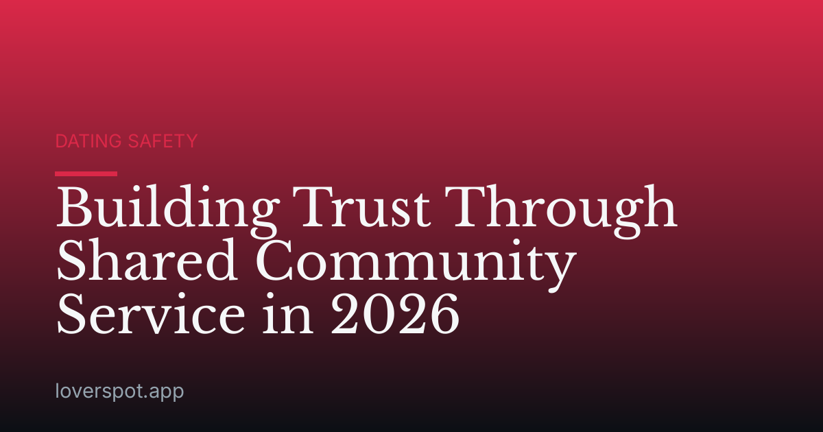 Building Trust Through Shared Community Service in 2026