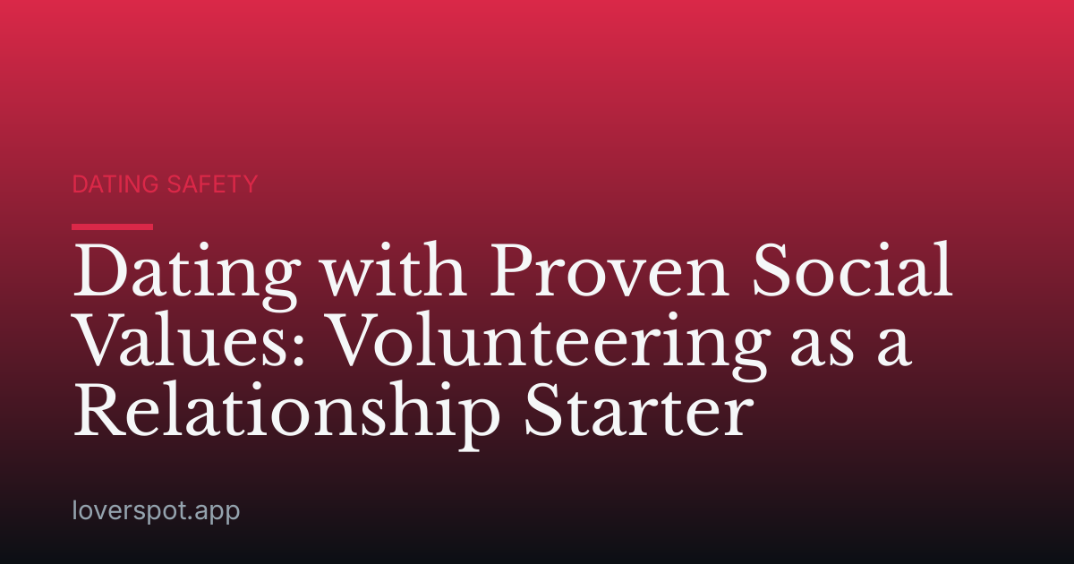 Dating with Proven Social Values: Volunteering as a Relationship Starter
