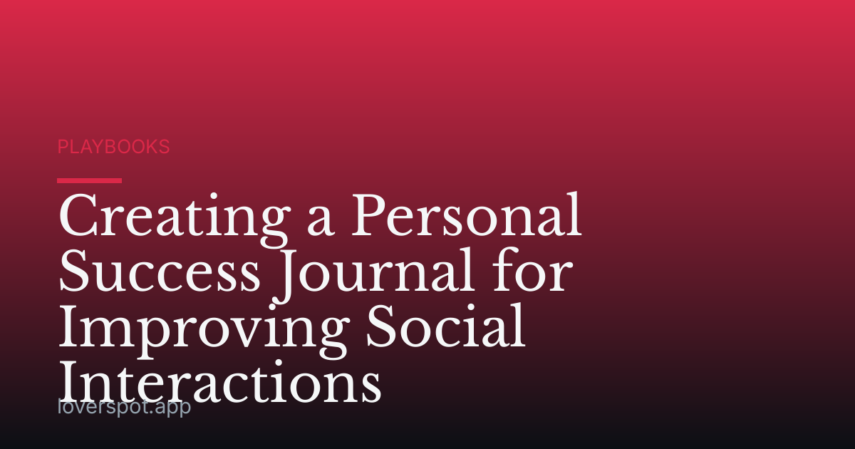 Creating a Personal Success Journal for Improving Social Interactions