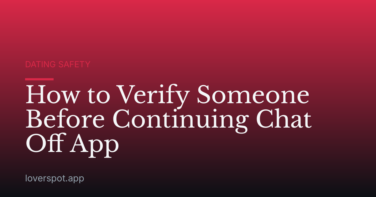 How to Verify Someone Before Continuing Chat Off App